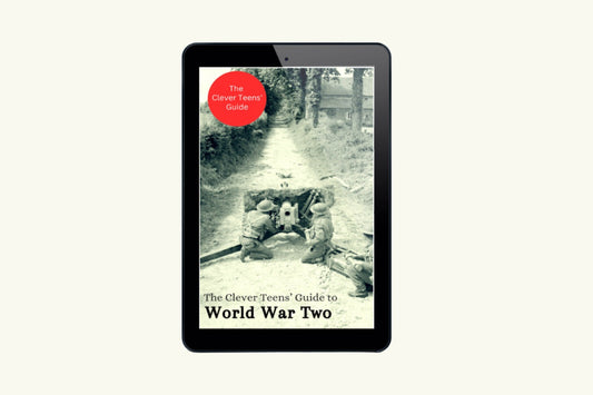 The Clever Teens' Guide to World War Two | eBook